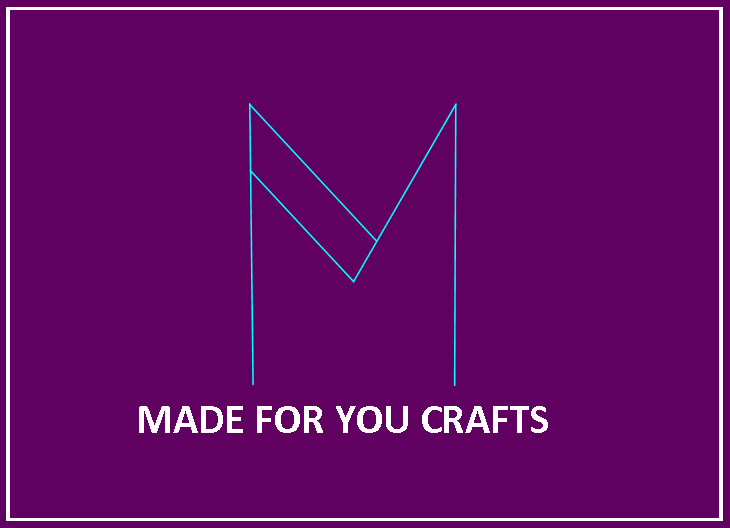 Made for you crafts