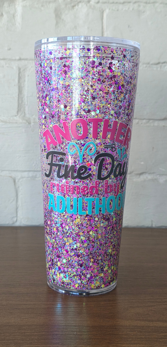 Another fine day 24oz Snowglobe tumbler
